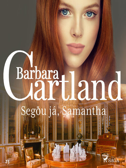 Upplýsingar um Segðu já, Samantha (Hin eilífa sería Barböru Cartland 20) eftir Barbara Cartland - Til útláns